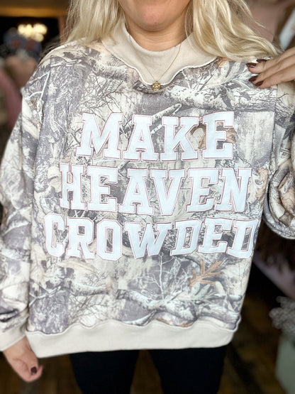 Make Heaven Crowded Camo Mockneck