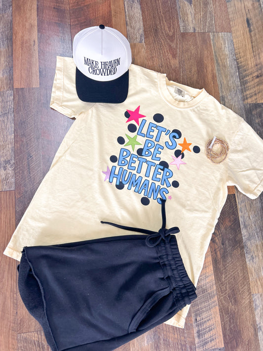 Let’s Be Better Humans Tee