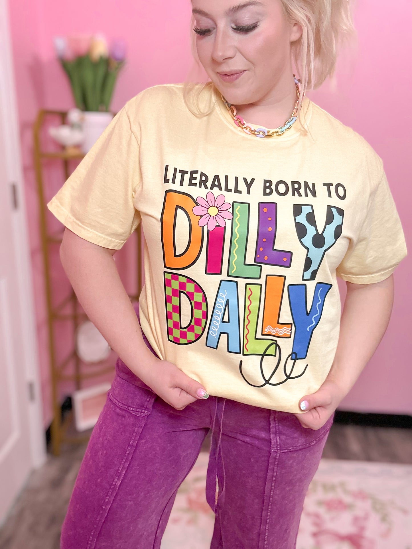 Born To Dilly Dally Graphic Tee