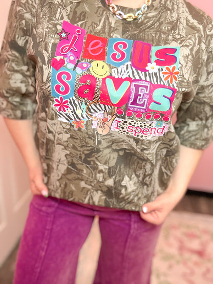 Jesus Saves I Spend Camo Tee